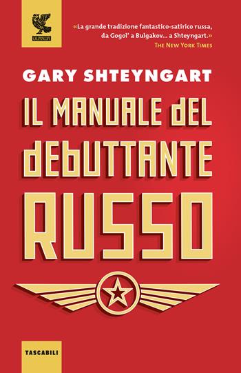 Il manuale del debuttante russo - Gary Shteyngart - Libro Guanda 2024, Tascabili Guanda. Narrativa | Libraccio.it