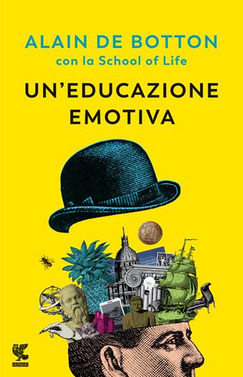 Un'educazione emotiva - Alain de Botton, The School of Life - Libro Guanda 2020, Narratori della Fenice | Libraccio.it