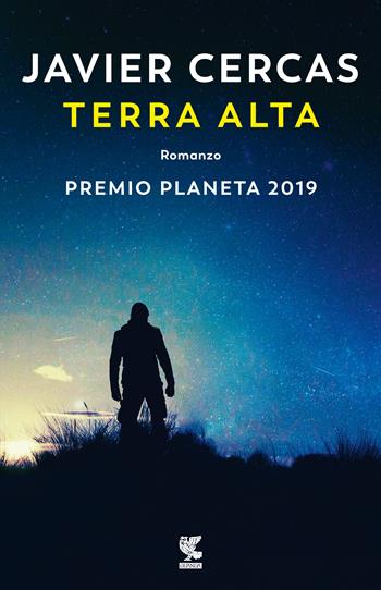 Terra Alta - Javier Cercas - Libro Guanda 2020, Narratori della Fenice | Libraccio.it