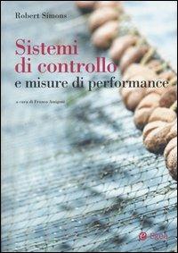 Sistemi di controllo e misure di performance - Robert Simons - Libro EGEA 2004, I Manuali | Libraccio.it
