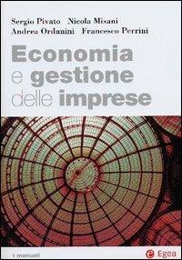 Economia e gestione delle imprese - Nicola Misani, Andrea Ordanini, Francesco Perrini - Libro EGEA 2004, I Manuali | Libraccio.it