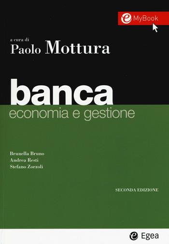 Banca. Economia e gestione - Brunella Bruno, Andrea Resti, Stefano Zorzoli - Libro EGEA 2016, I Manuali | Libraccio.it