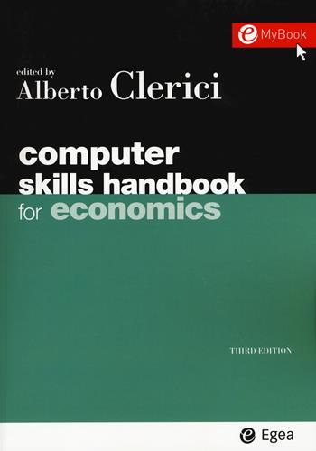 Computer skills for economics  - Libro EGEA 2017, I Manuali | Libraccio.it