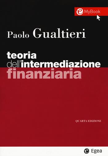 Teoria dell'intermediazione finanziaria. Con Contenuto digitale per accesso on line - Paolo Gualtieri - Libro EGEA 2017, I Manuali | Libraccio.it