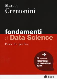 Fondamenti di data science. Con Digitabook - Marco Cremonini - Libro EGEA 2023, I Manuali | Libraccio.it