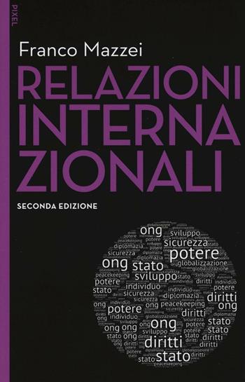 Relazioni internazionali. Con e-book. Con aggiornamento online - Franco Mazzei - Libro EGEA 2016, Pixel | Libraccio.it