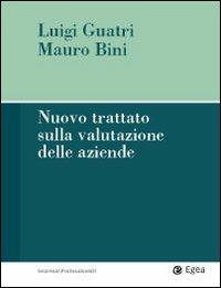 Nuovo trattato sulla valutazione delle aziende - Luigi Guatri, Mauro Bini - Libro EGEA 2009, Impresa & professionisti | Libraccio.it
