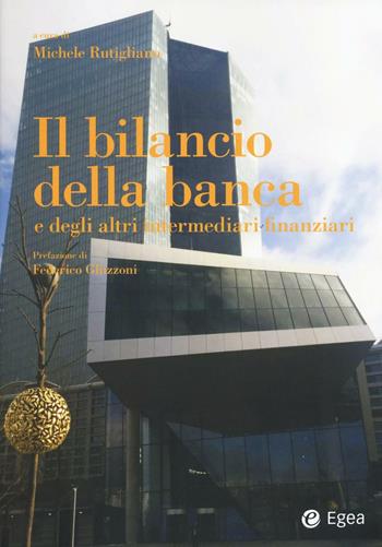 Il bilancio della banca e degli altri intermediari finanziari  - Libro EGEA 2016, Reference | Libraccio.it