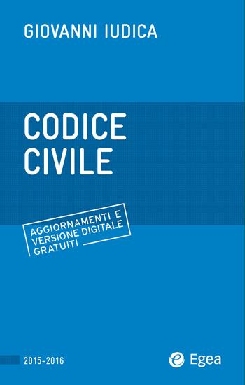 Codice civile - Giovanni Iudica - Libro EGEA 2015, Codici | Libraccio.it