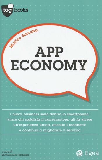 App economy - Matteo Sarzana - Libro EGEA 2016, Tag books | Libraccio.it