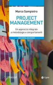 Project management. Un approccio integrato a metodologie e comportamenti