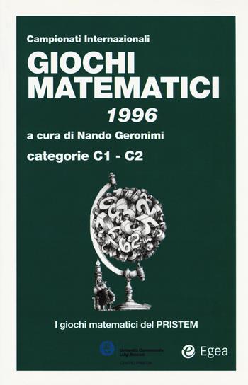 Giochi matematici 1996. Categorie C1 - C2  - Libro EGEA 2017, Fuori collana | Libraccio.it