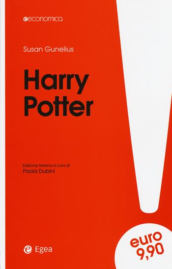 Harry Potter - Susan Gunelius - Libro EGEA 2015, Economica | Libraccio.it