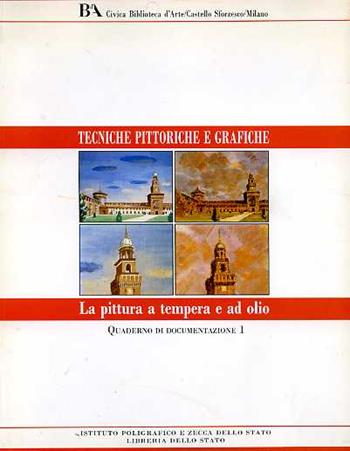 La pittura a tempera e ad olio  - Libro Ist. Poligrafico dello Stato 1993, Tecniche pittoriche e grafiche | Libraccio.it
