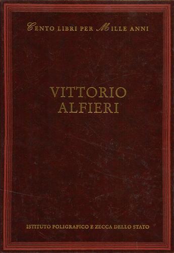 Vittorio Alfieri - Franco Ferrucci - Libro Ist. Poligrafico dello Stato 1997, Cento libri per mille anni | Libraccio.it