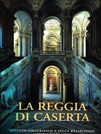 La reggia di Caserta - Gino Chierici - Libro Ist. Poligrafico dello Stato 1999, Arte medievale e moderna | Libraccio.it