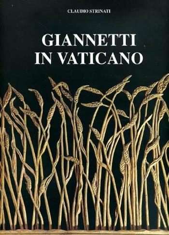 Giannetti in Vaticano - Claudio Strinati - Libro Ist. Poligrafico dello Stato 2001, Arte medievale e moderna | Libraccio.it