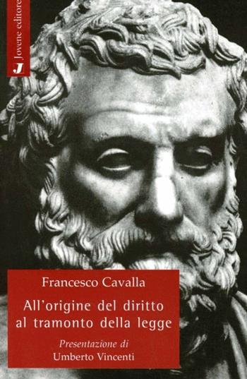 All'origine del diritto. Al tramonto della legge - Francesco Cavalla - Libro Jovene 2011, Abbrivi | Libraccio.it
