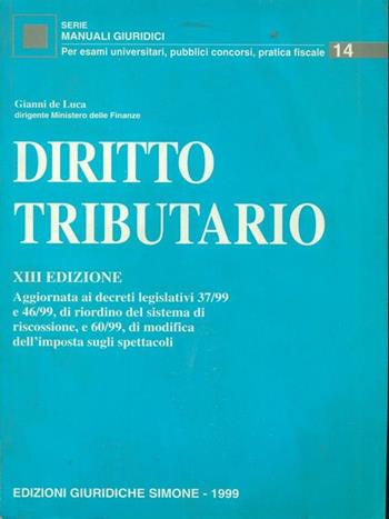 Diritto tributario - Gianni De Luca - Libro Edizioni Giuridiche Simone 1999, Manuali giuridici | Libraccio.it