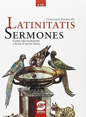 Latinitatis sermones. Per il triennio - Crescenzo Formicola - Libro Edizioni Giuridiche Simone 2002 | Libraccio.it
