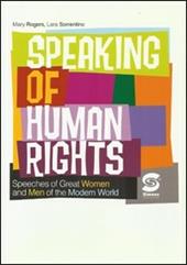 Speaking of human right. Speeches of great women and men of the modern world. Con espansione online