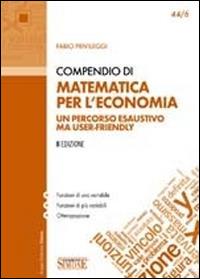 Compendio di matematica per l'economia - Fabio Privileggi - Libro Edizioni Giuridiche Simone 2012 | Libraccio.it