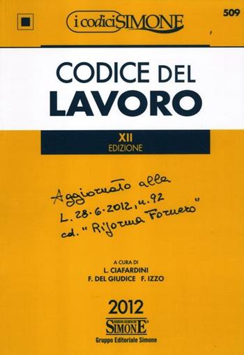 Codice del lavoro  - Libro Edizioni Giuridiche Simone 2012, I Codici Simone | Libraccio.it