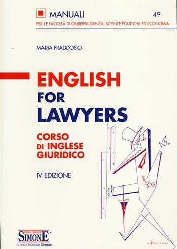 English for lawyers. Corso di inglese giuridico - Maria Fraddosio - Libro Edizioni Giuridiche Simone 2013, Manuali | Libraccio.it