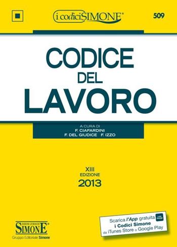 Codice del lavoro  - Libro Edizioni Giuridiche Simone 2013, I Codici Simone | Libraccio.it