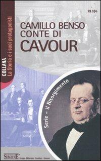 Camillo Benso conte di Cavour  - Libro Edizioni Giuridiche Simone 2010, La storia e i suoi protagonisti | Libraccio.it
