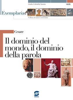 Il dominio nel mondo, il dominio della parola - Gaio Giulio Cesare - Libro Simone per la Scuola 2007 | Libraccio.it