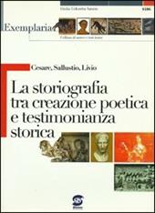 Cesare, Sallustio, Livio. La storiografia tra creazione poetica e testimonianza storica.