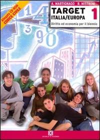 Target. Italia/Europa. Volume unico. Con CD-ROM - A. Martignago, Roberta Mistroni - Libro Scuola & Azienda 2007 | Libraccio.it