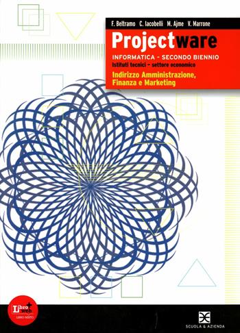 Projectware. Vol. unico. e professionali. Con espansione online - Fausto Beltramo, Cesare Iacobelli, Marialaura Ajme - Libro Scuola & Azienda 2012 | Libraccio.it