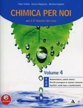 Chimica per noi. Per i Licei e gli Ist. magistrrali. Con DVD-ROM. Con espansione online. Vol. 4