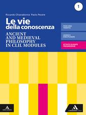 Le vie della conoscenza. Ancient and medieval philosophy in CLIL modules. Con e-book. Con espansione online