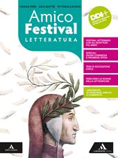 Amico Festival. Lettura e scrittura al centro. Letteratura. Con e-book. Con espansione online