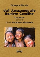 Dall'Amazonas alle barriere coralline. «Chroniche» (semiserie) di una vocazione missionaria
