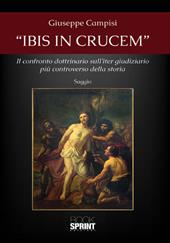«Ibis in crucem». Il confronto dottrinario sull'iter giudiziario più controverso della storia