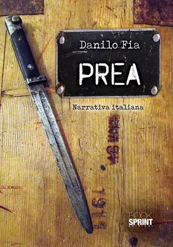 Prea - Danilo Fia - Libro Booksprint 2018 | Libraccio.it