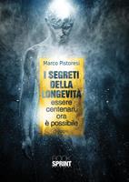   I segreti della longevità. Essere centenari, ora è possibile