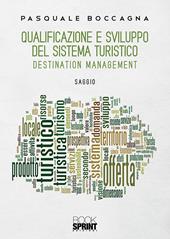 Qualificazione e sviluppo del sistema turistico. Destination management