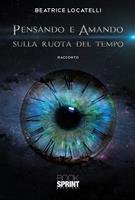   Pensando e amando sulla ruota del tempo