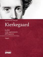 Kierkegaard. La fede come superamento dell'angoscia