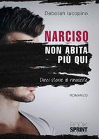   Narciso non abita pi&ugrave; qui