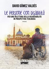 Le persone con disabilità. Per una rilettura della vulnerabilità in prospettiva teologica