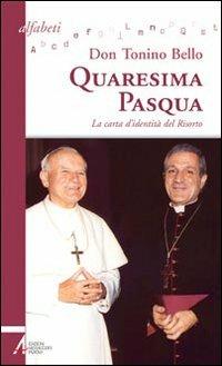 Quaresima-Pasqua. La carta d'identità del risorto - Antonio Bello - Libro EMP 2010, Alfabeti | Libraccio.it