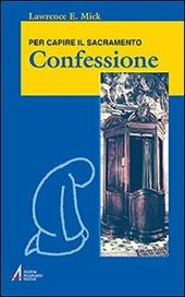 Confessione. Per capire il sacramento