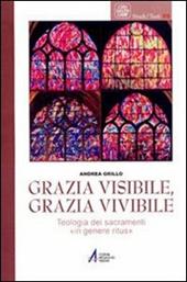 Grazia visibile, grazia vivibile. Teologia dei sacramenti «in genere ritus»