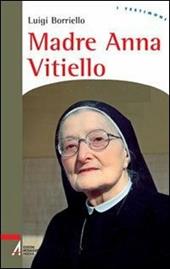 Madre Anna Vitiello. La forza dell'amore che redime